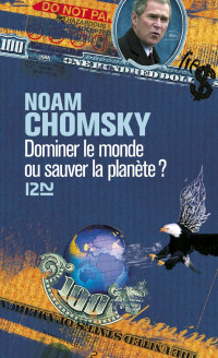 Noam Chomsky — Dominer le monde ou sauver la planète