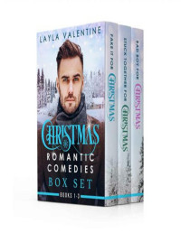 Valentine, Layla — Christmas Romantic Comedies Box Set: Books 1-3