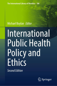 Michael Boylan — International Public Health Policy and Ethics (2nd Edition)