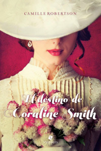 Camille Robertson — El destino de Coraline Smith