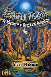 Glenn Rahman — A Feast of Ambrosia: The Adventures of Bingor and Donalbain