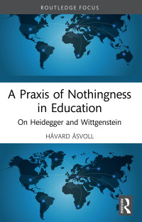 Hvard svoll; — A Praxis of Nothingness in Education