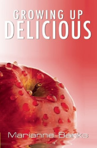 Marianne Banks — Marianne Banks - Growing Up Delicious