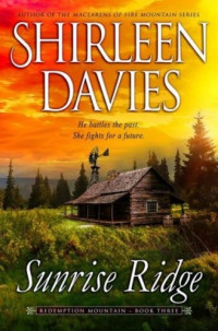 Shirleen Davies [Davies, Shirleen] — Sunrise Ridge (Redemption Mountain #3)