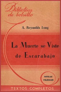 Amelia Reynolds Long — La muerte viste de escarabajo