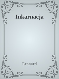 Leonard — Inkarnacja