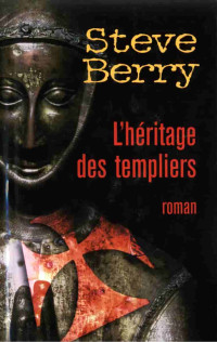 Steve Berry — Cotton Malone T1: L'Héritage des Templiers