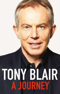 Tony Blair — A Journey: My Political Life [Arabic]