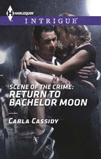 Carla Cassidy — Scene of the Crime: Return to Bachelor Moon