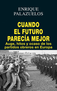 Antonio Palazuelos — Cuando el futuro parecía mejor