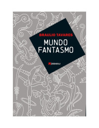 Bráulio Tavares — Mundo Fantasmo