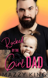Mazzy King  — Rocked by the Girl Dad