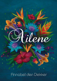 Annabel den Dekker — Ailene
