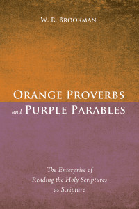 W. R. Brookman; — Orange Proverbs and Purple Parables