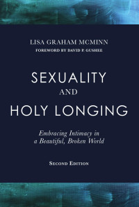 Lisa Graham McMinn; — Sexuality and Holy Longing