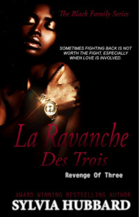 Sylvia Hubbard — La Ravanche des Trois (Revenge of Three) - Black Family Series