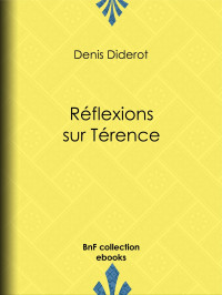 Denis Diderot — Réflexions sur Térence