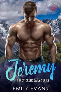 Emily Evans — Jeremy (Tracy Creek Daily Series Book 1)