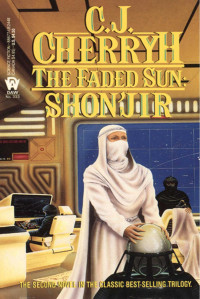 C. J. Cherryh — The Faded Sun: Shon'Jir