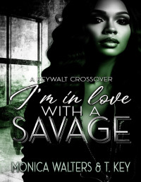 Key, T. & Walters, Monica — I'm In Love with a Savage