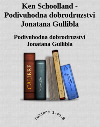 Podivuhodna dobrodruzstvi Jonatana Gullibla — Ken Schoolland - Podivuhodna dobrodruzstvi Jonatana Gullibla