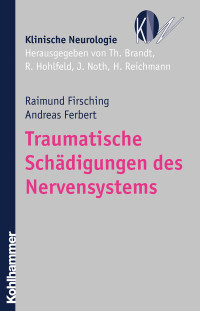 Raimund Firsching, Andreas Ferbert & Ferbert Andreas — Traumatische Schädigungen des Nervensystems