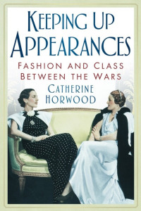 Catherine Horwood — Keeping Up Appearances