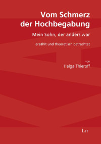 Helga Thieroff; — Vom Schmerz der Hochbegabung