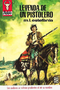 M. L. Estefanía — Leyenda de un pistolero