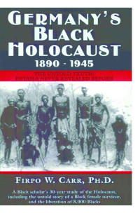 Firpo W. Carr — Germany's Black Holocaust: 1890-1945