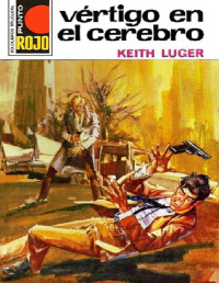 Keith Luger [Luger, Keith] — Vértigo en el cerebro (2ª Ed.)