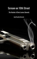 Judy Rosella Edwards [Edwards, Judy Rosella] — The Scream on 10th Street: The Murder of Doris Louise Edwards