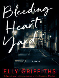 Elly Griffiths — Bleeding Heart Yard (DS Harbinder Kaur 3)