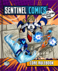 Greater Than Games — Sentinel Comics: the Roleplaying Game
