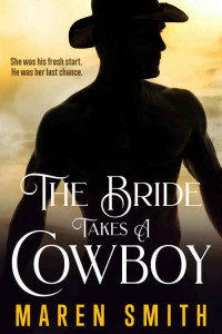 Maren Smith [Smith, Maren] — The Bride Takes A Cowboy