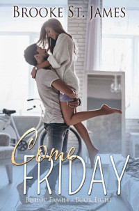 Brooke St. James — Come Friday (Bishop Family Book 8)