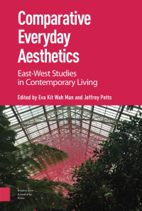 Eva Kit Wah Man (Editor) & Jeffrey Petts (Editor) — Comparative Everyday Aesthetics