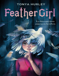 Tonya Hurley — Feather Girl