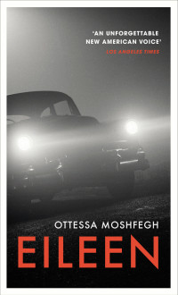 Ottessa Moshfegh — Eileen