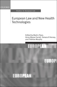 Mark L Flear;Anne-Maree Farrell;Tamara K Hervey;Thrse Murphy; — European Law and New Health Technologies