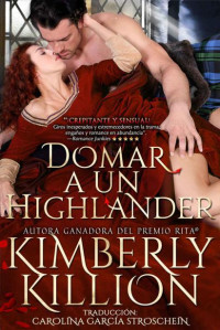 Killion, Kimberly — Taming a Highland Devil (Spanish Edition): Domar a un Highlander