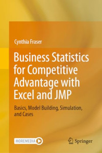 Cynthia Fraser — Business Statistics for Competitive Advantage with Excel and JMP