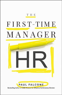 Paul Falcone — First-Time Manager: HR