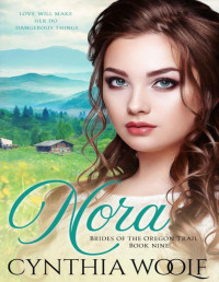 Cynthia Woolf — Nora: Historical Western Romance (Brides of the Oregon Trail Book 9)