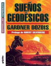 Gardner Dozois [Dozois, Gardner] — Sueños geodésicos