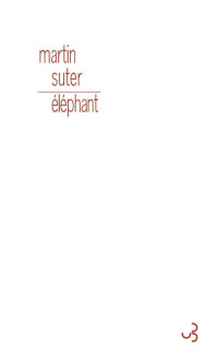 Martin Suter — Eléphant