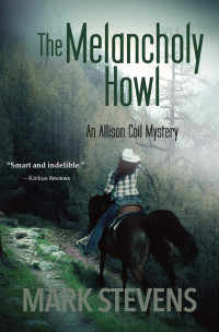 Mark Stevens — The Melancholy Howl: An Allison Coil Mystery 05