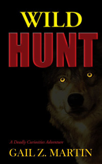 Gail Z. Martin — Wild Hunt (A Deadly Curiosities Adventure Book 2)