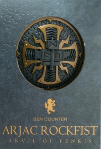 Counter, Ben — [Warhammer 40,000 01] • Arjac Rockfist