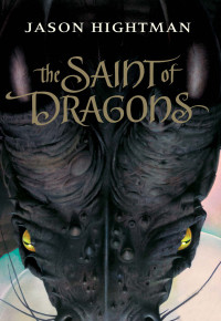 Jason Hightman — The Saint of Dragons